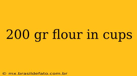 200 gr flour in cups