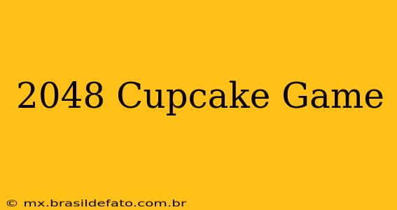 2048 Cupcake Game