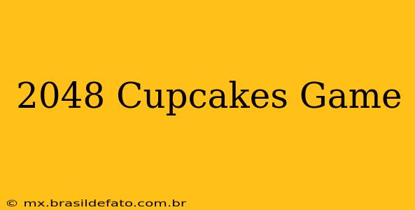 2048 Cupcakes Game