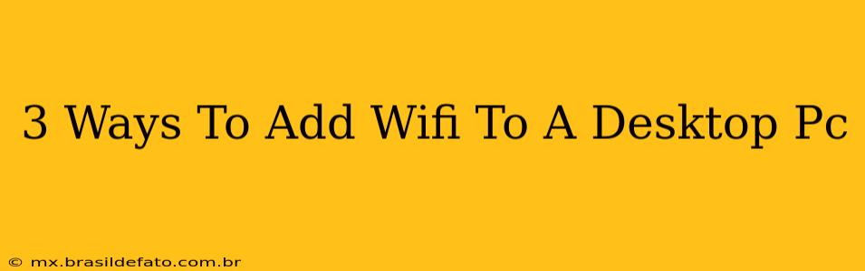 3 Ways To Add Wifi To A Desktop Pc