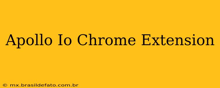 Apollo Io Chrome Extension