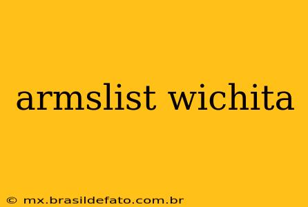 armslist wichita