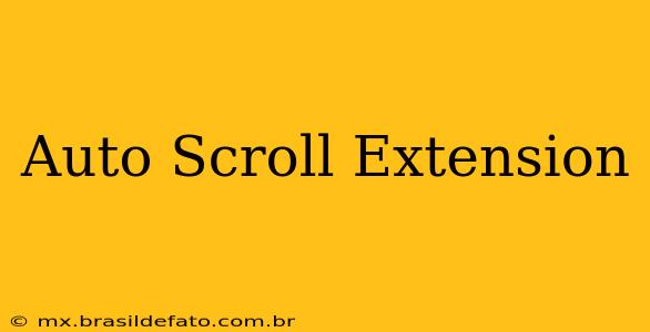 Auto Scroll Extension