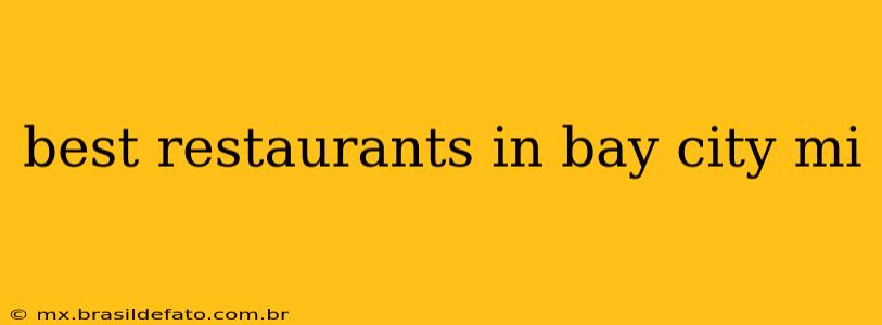 best restaurants in bay city mi