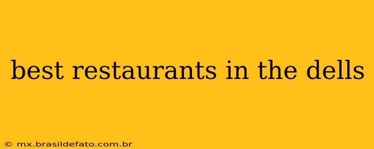 best restaurants in the dells