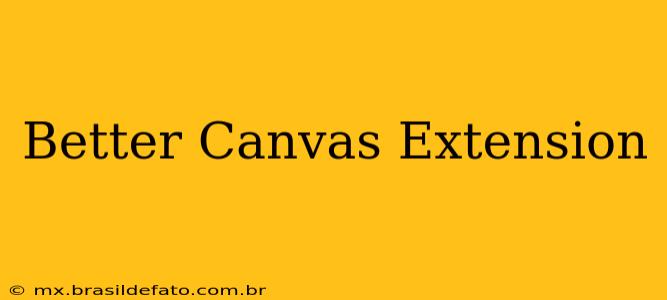 Better Canvas Extension