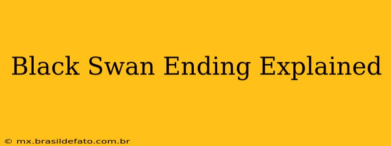Black Swan Ending Explained