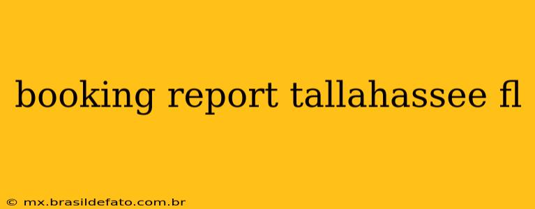 booking report tallahassee fl