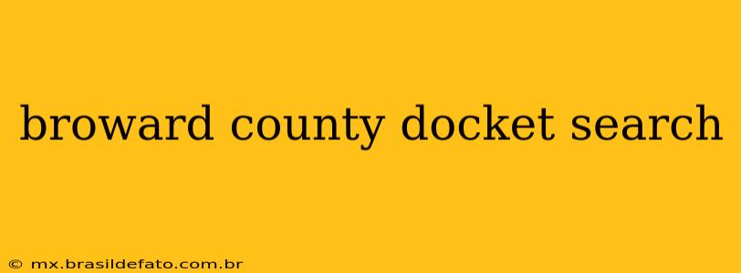 broward county docket search