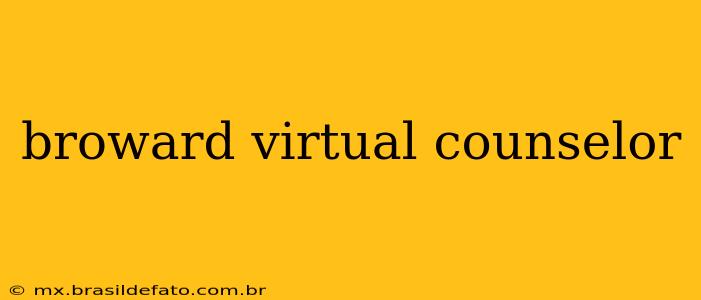 broward virtual counselor