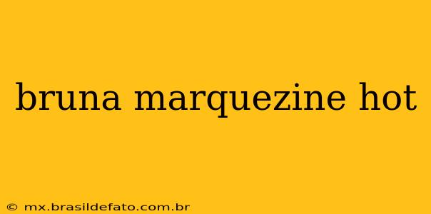 bruna marquezine hot