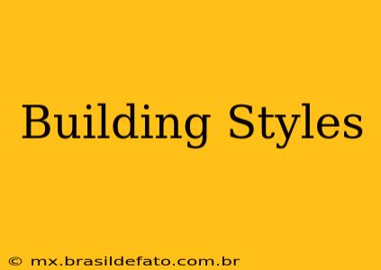 Building Styles