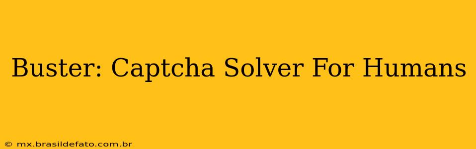 Buster: Captcha Solver For Humans