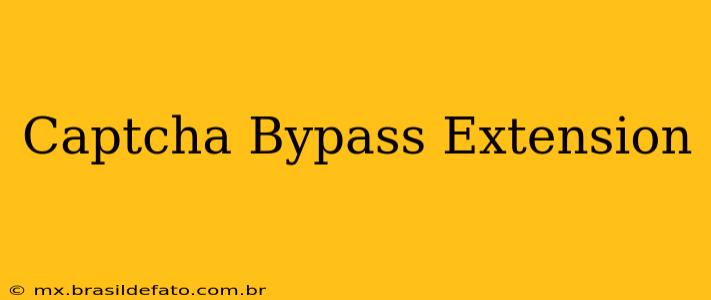 Captcha Bypass Extension