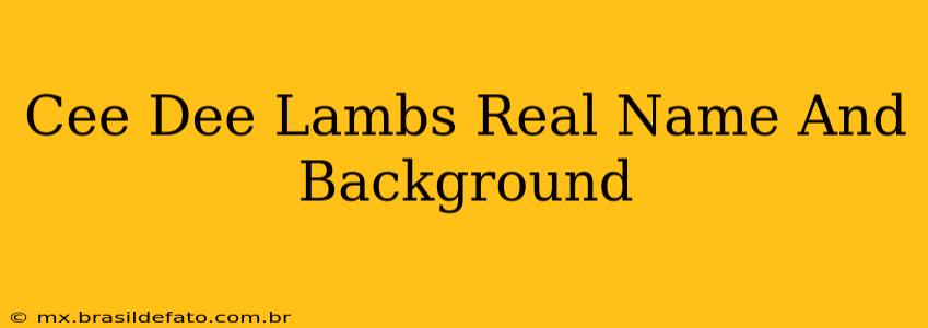 Cee Dee Lambs Real Name And Background