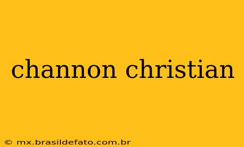channon christian