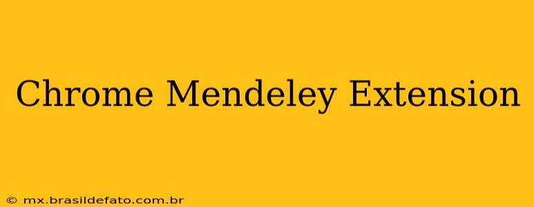 Chrome Mendeley Extension