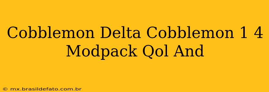 Cobblemon Delta Cobblemon 1 4 Modpack Qol And