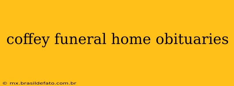 coffey funeral home obituaries