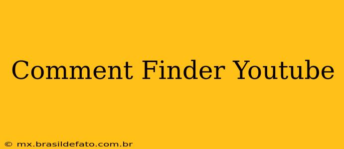 Comment Finder Youtube