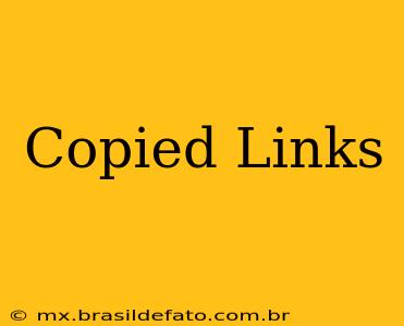 Copied Links