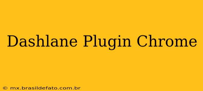 Dashlane Plugin Chrome
