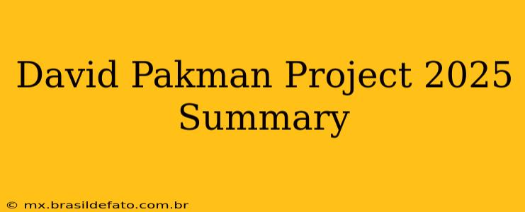 David Pakman Project 2025 Summary