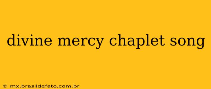 divine mercy chaplet song