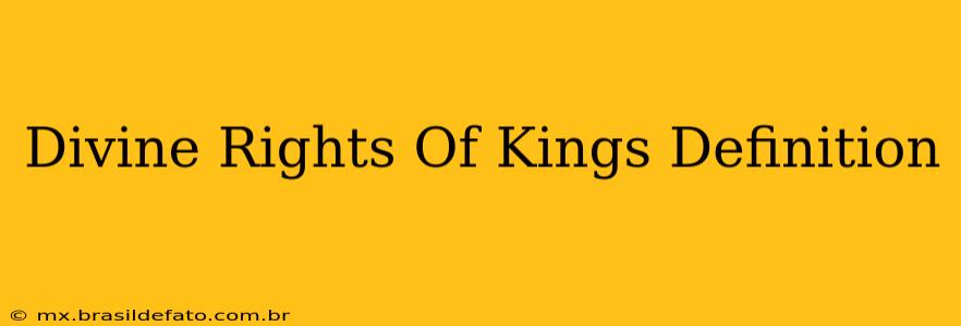 Divine Rights Of Kings Definition