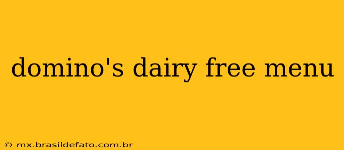 domino's dairy free menu