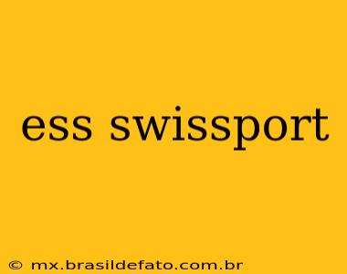ess swissport