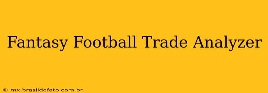 Fantasy Football Trade Analyzer