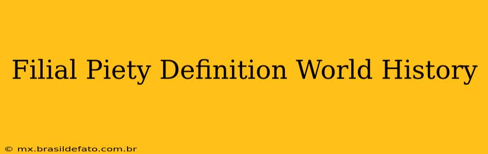 Filial Piety Definition World History