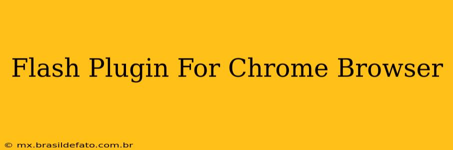 Flash Plugin For Chrome Browser