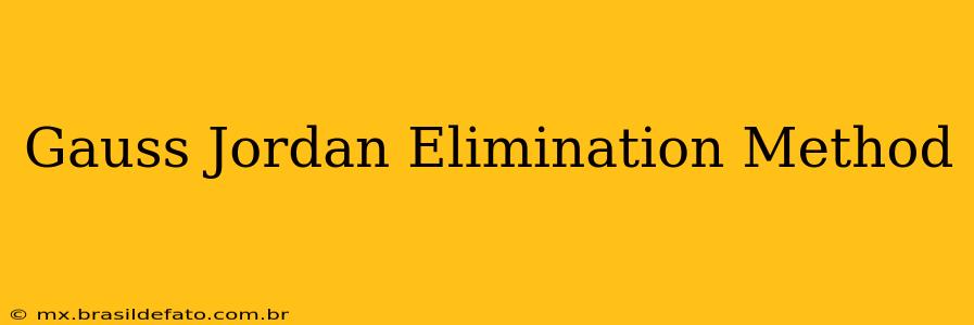Gauss Jordan Elimination Method