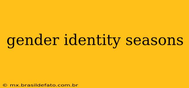 gender identity seasons