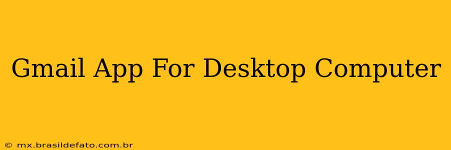 Gmail App For Desktop Computer