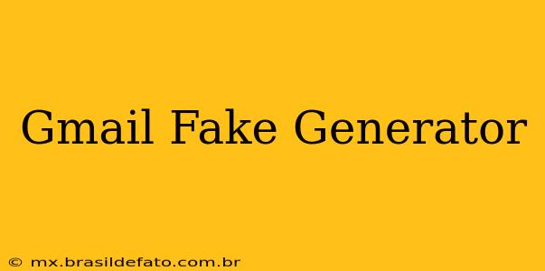 Gmail Fake Generator
