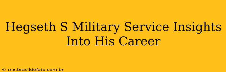 Hegseth S Military Service Insights Into His Career