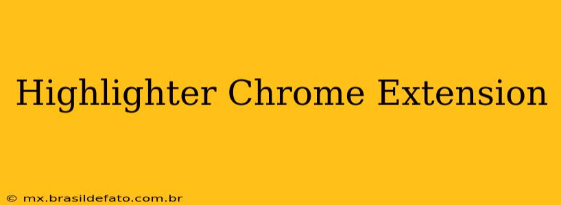 Highlighter Chrome Extension
