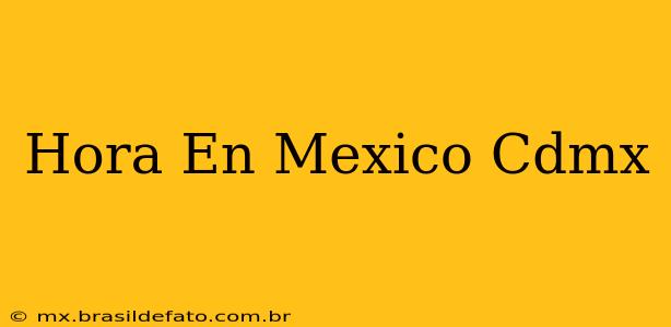 Hora En Mexico Cdmx