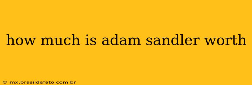 how much is adam sandler worth