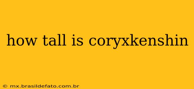 how tall is coryxkenshin