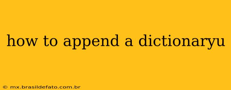 how to append a dictionaryu