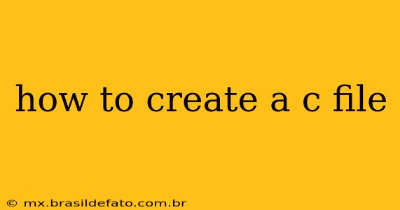 how to create a c file