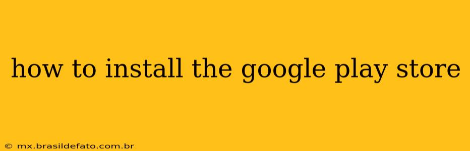how to install the google play store
