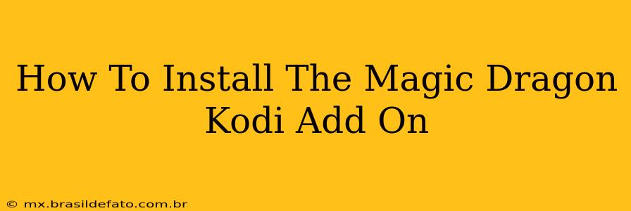 How To Install The Magic Dragon Kodi Add On