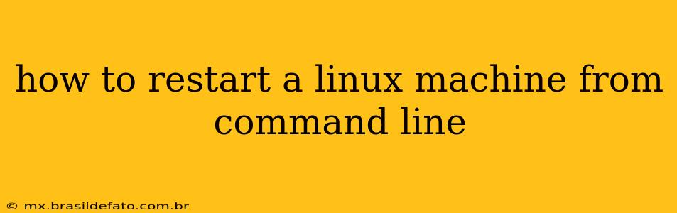 how to restart a linux machine from command line