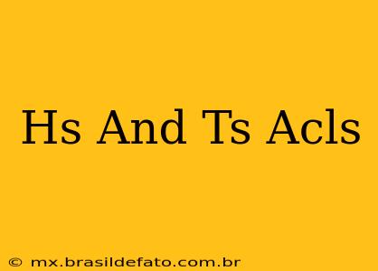 Hs And Ts Acls