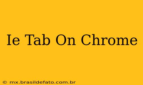 Ie Tab On Chrome